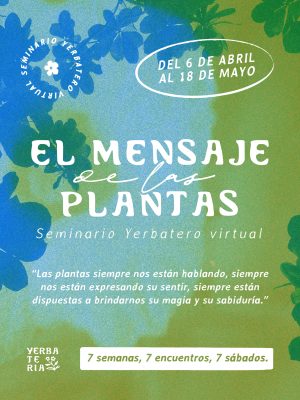 El Mensaje de las Plantas · Seminario Yerbatero Virtual